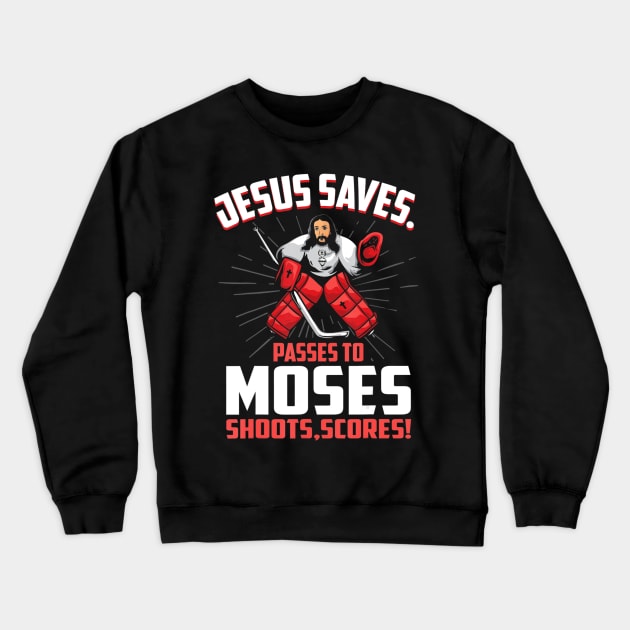 Jesus Saves Hockey Goalie Passes Moses Funny Religious Sport Crewneck Sweatshirt by HaroldKeller